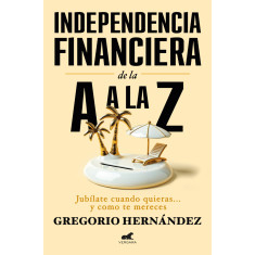 INDEPENDENCIA FINANCIERA DE LA A A LA Z