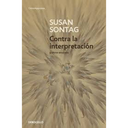 CONTRA LA INTERPRETACION Y OTROS ENSAYOS