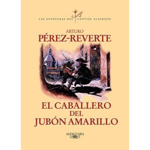 CABALLERO DEL JUBON AMARILL(ALATRISTE 5)
