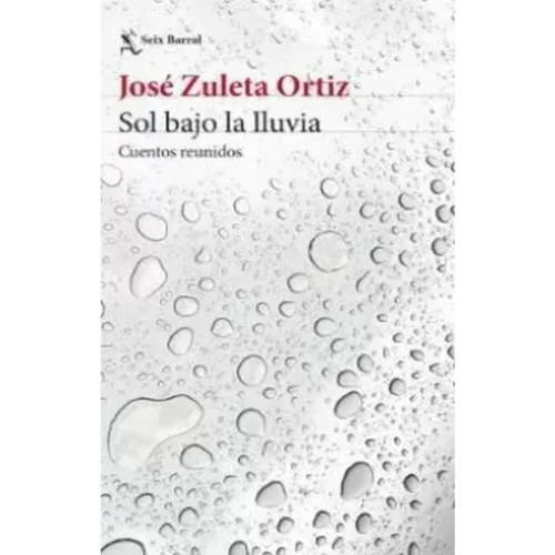 SOL BAJO LA LLUVIA. CUENTOS REUNIDOS