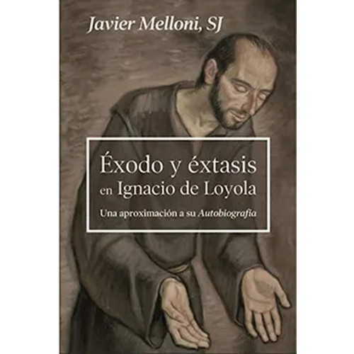 EXODO Y EXTASIS EN IGNACIO DE LOYOLA