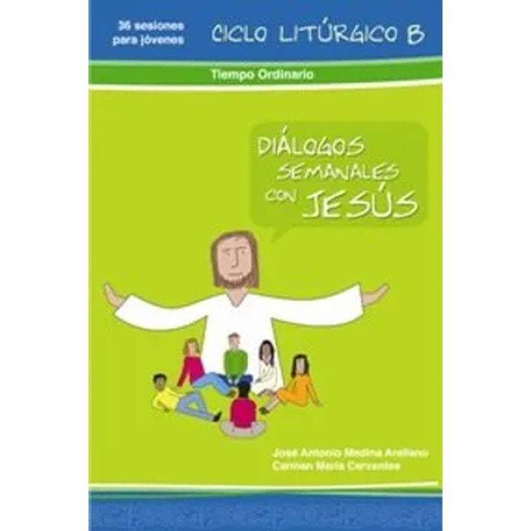 DIALOGOS SEMANALES CON JESUS CICLO B
