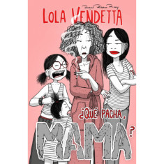 LOLA VENDETTA ¿Qué PACHA MAMA?