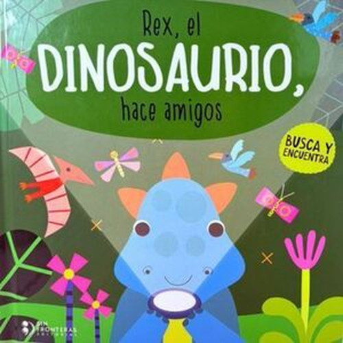 REX EL  DINOSAURIO HACE AMIGOS