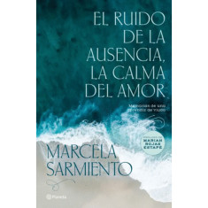 RUIDO DE LA AUSENCIA LA CALMA DEL AMOR