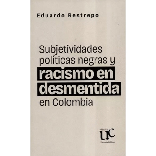 SUBJETIVIDADES POLITICAS NEGRAS RACISMO