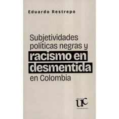 SUBJETIVIDADES POLITICAS NEGRAS RACISMO