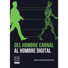 HOMBRE CARNAL AL HOMBRE DIGITAL
