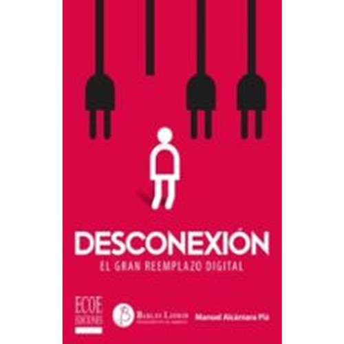 DESCONEXION EL GRAN REEMPLAZO DIGITAL