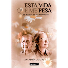 ESTA VIDA QUE ME PESA