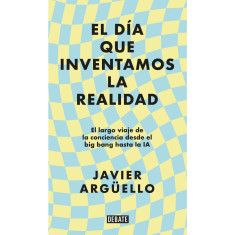 DIA QUE INVENTAMOS LA REALIDAD EL