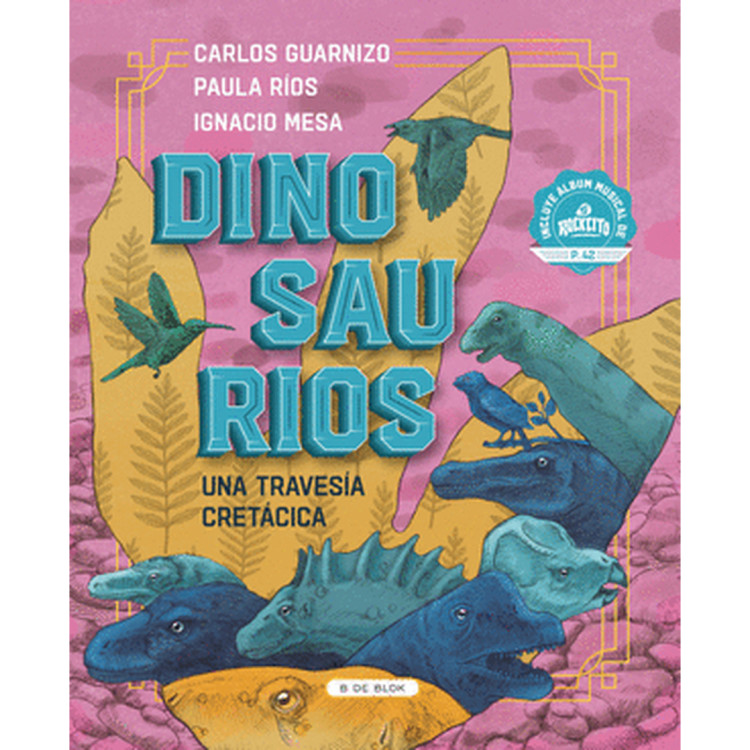 DINOSAURIOS UNA TRAVESÍA CRETÁCICA