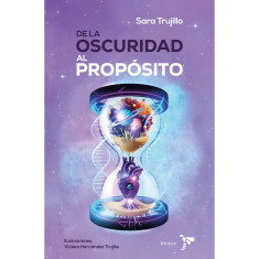 DE LA OSCURIDAD AL PROPÓSITO