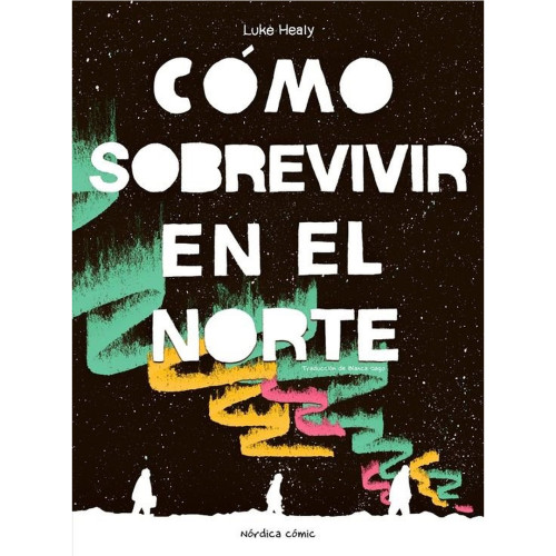 COMO SOBREVIVIR EN EL NORTE