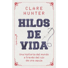 HILOS DE VIDA UNA HISTORIA DEL MUNDO