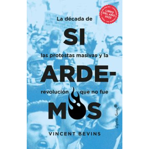 SI ARDEMOS LA DECADA DE LAS PROTESTAS