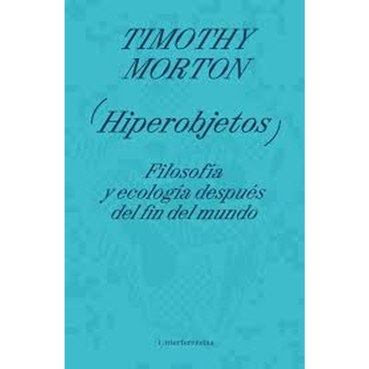 HIPEROBJETOS FILOSOFIA Y ECOLOGIA