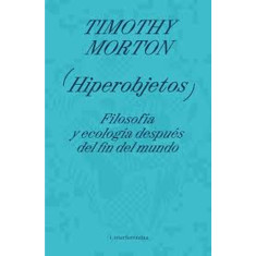 HIPEROBJETOS FILOSOFIA Y ECOLOGIA