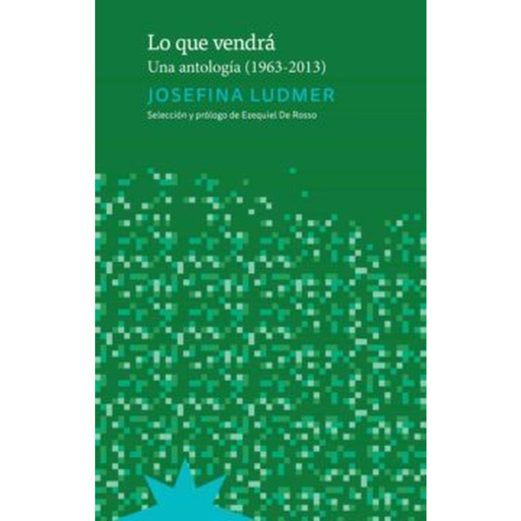 LO QUE VENDRA UNA ANTOLOGIA 1963-2013