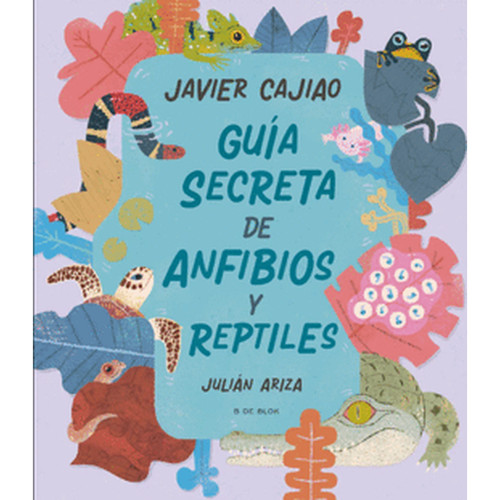 GUIA SECRETA DE ANFIBIOS Y REPTILES