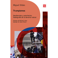 TRUMPISMOS NEOLIBERALES Y AUTORITARIOS