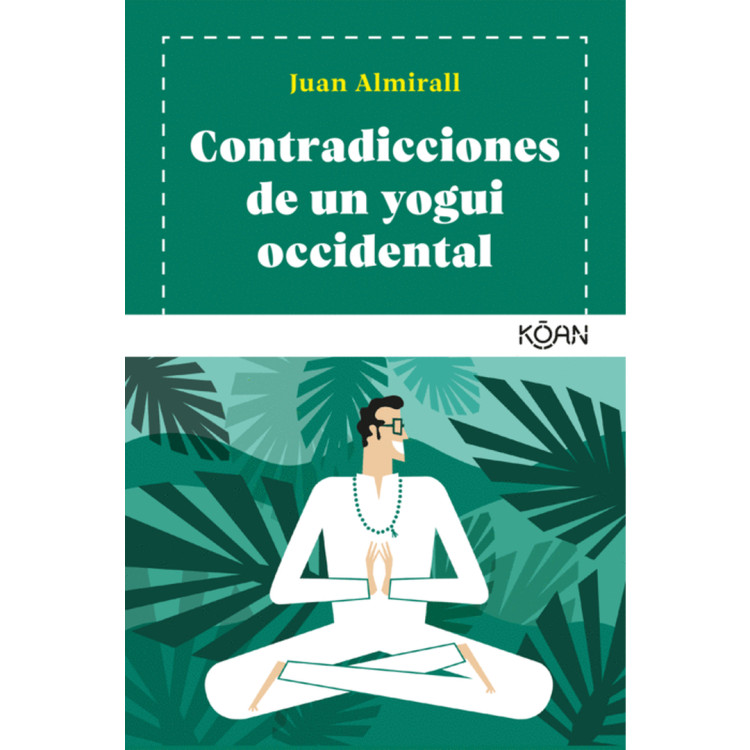 CONTRADICCIONES DE UN YOGUI OCCIDENTAL