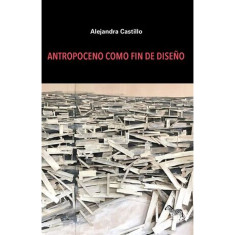 ANTROPOCENO COMO FIN DE DISEÑO