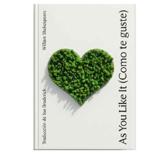 AS YOU LIKE IT (COMO TE GUSTE)
