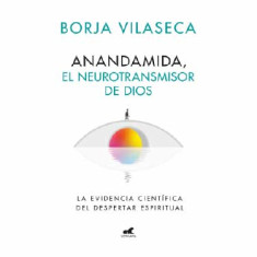 ANANDAMIDA EL NEUROTRANSMISOR DE DIOS