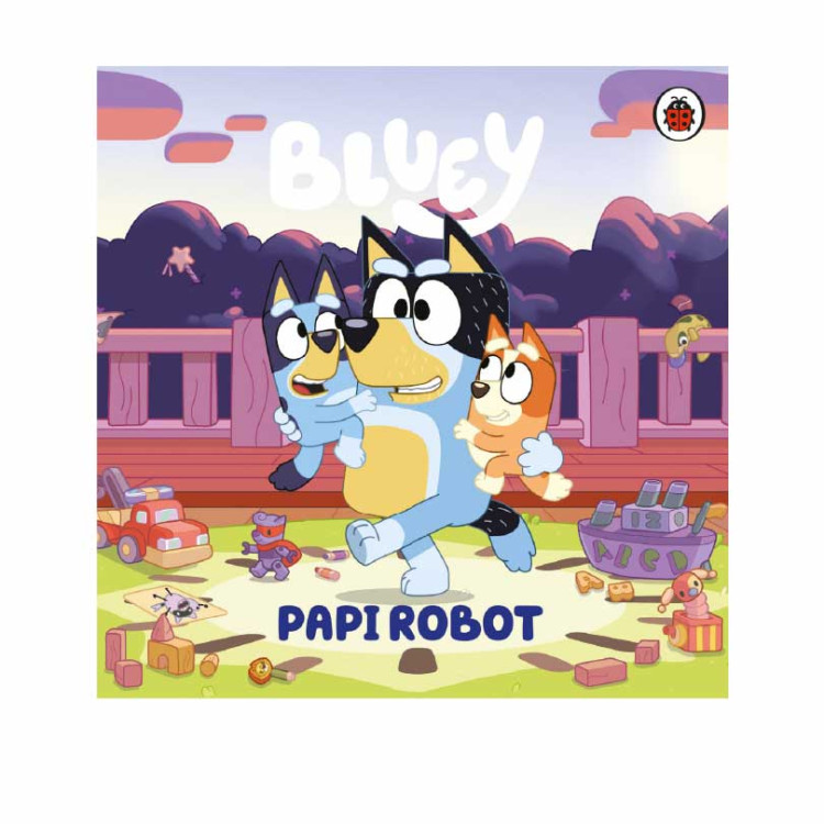 BLUEY. PAPI ROBOT