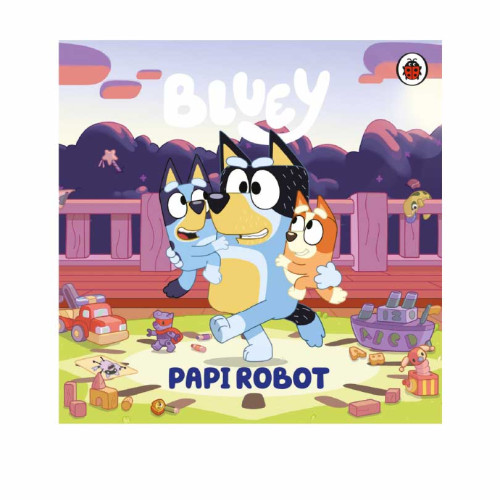 BLUEY. PAPI ROBOT