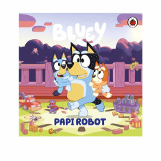 BLUEY. PAPI ROBOT