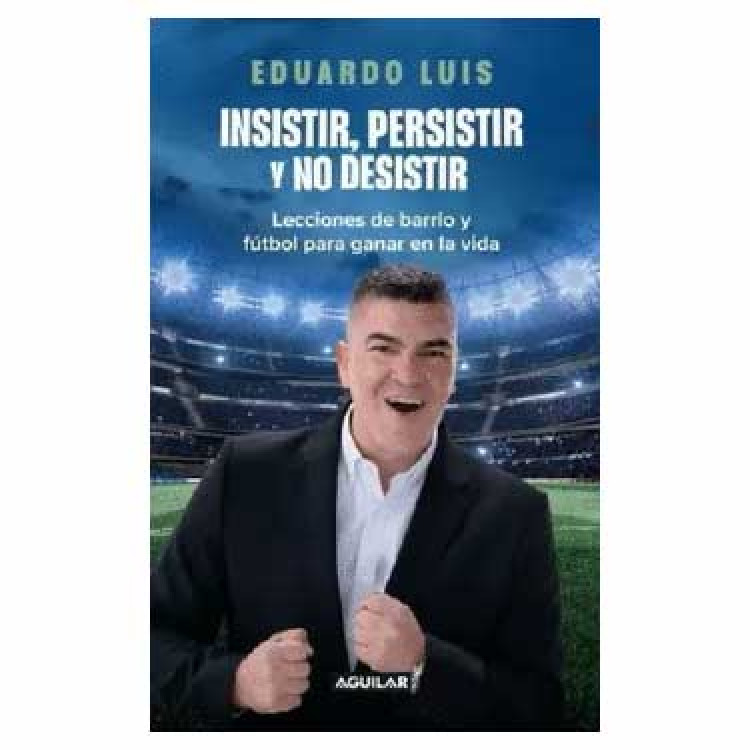 INSISTIR PERSISTIR Y NO DESISTIR