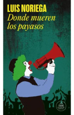 DONDE MUEREN LOS PAYASOS NORIEGA