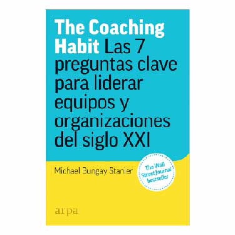 THE COACHING HABIT 7 PREGUNTAS CLAVE