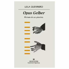 OPUS GELBER. RETRATO DE UN PIANISTA