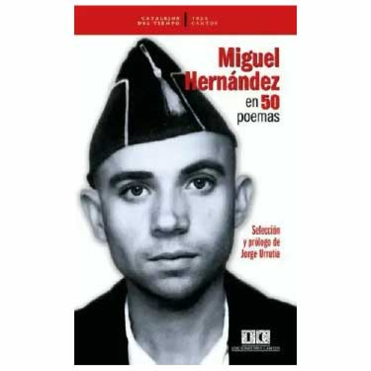 MIGUEL HERNÁNDEZ EN 50 POEMAS