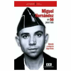 MIGUEL HERNÁNDEZ EN 50 POEMAS