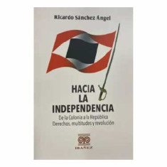 HACIA LA INDEPENDENCIA