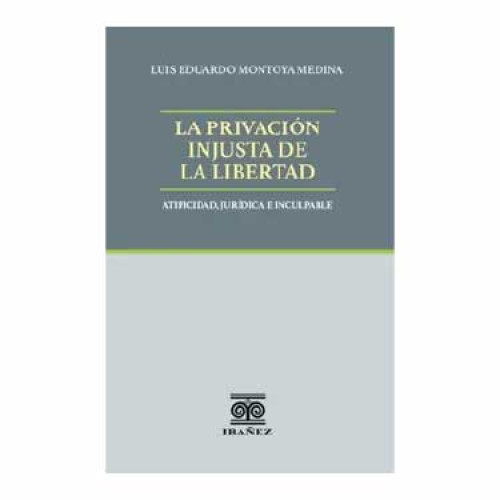PRIVACION INJUSTA DE LA LIBERTAD