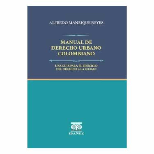 MANUAL DE DERECHO URBANO COLOMBIANO