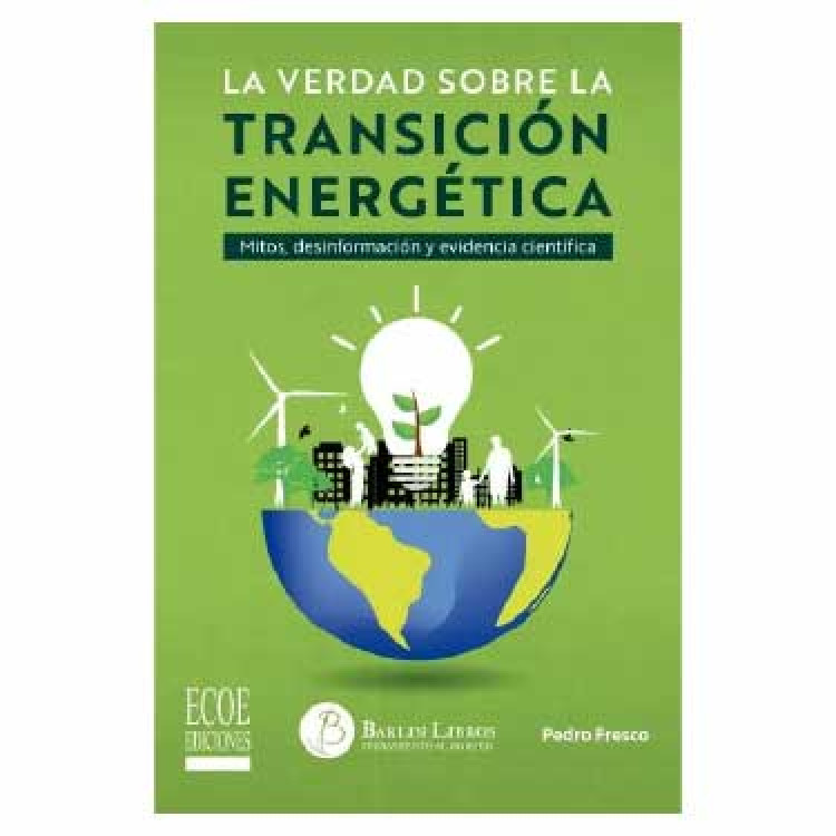 VERDAD SOBRE LA TRANSICION ENERGETICA