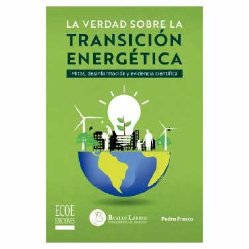 VERDAD SOBRE LA TRANSICION ENERGETICA