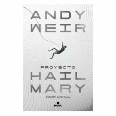 PROYECTO HAIL MARY (ED ILUSTRADA)