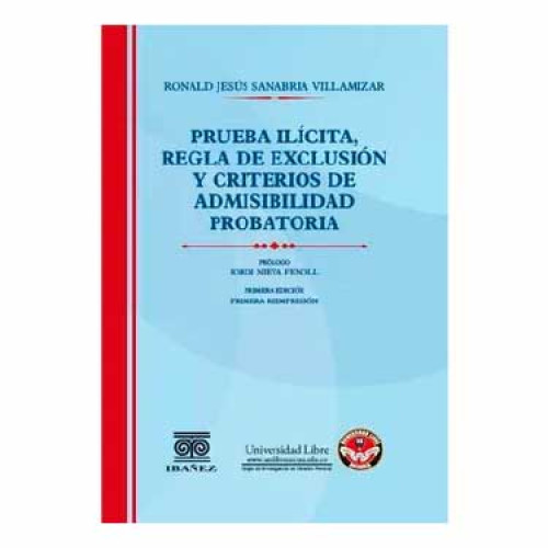 PRUEBA ILICITA REGLA DE EXCLUSION