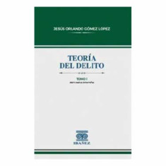 TEORIA DEL DELITO 2 TOMO 2da EDICION