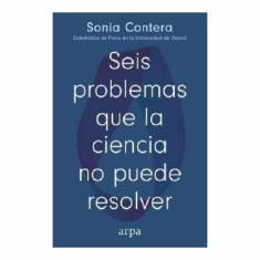 SEIS PROBLEMAS QUE LA CIENCIA NO PUEDE