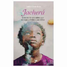 JACHERÁ HISTORIA DE UNA ALDEA