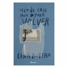 SALIR DE CASA PARA LUEGO PODER VOLVER