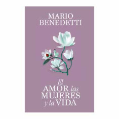 AMOR LAS MUJERES Y LA VIDA BOLSILLO